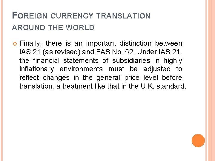 FOREIGN CURRENCY TRANSLATION AROUND THE WORLD Finally, there is an important distinction between IAS FOREIGN CURRENCY TRANSLATION AROUND THE WORLD Finally, there is an important distinction between IAS