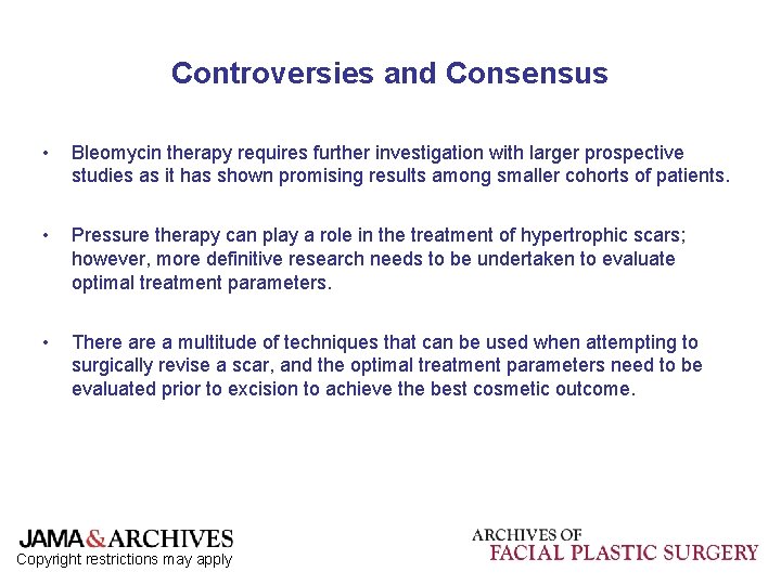 Controversies and Consensus • Bleomycin therapy requires further investigation with larger prospective studies as