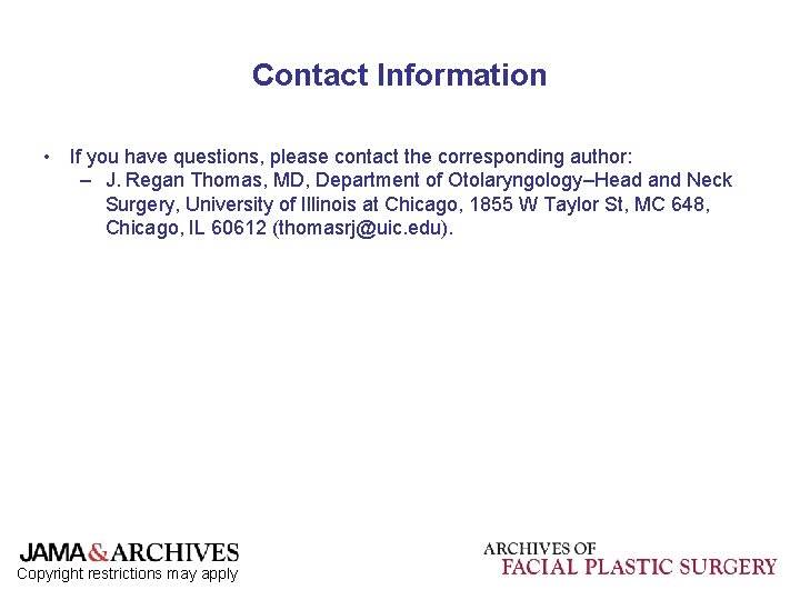 Contact Information • If you have questions, please contact the corresponding author: – J.