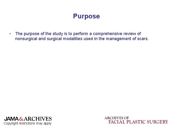 Purpose • The purpose of the study is to perform a comprehensive review of