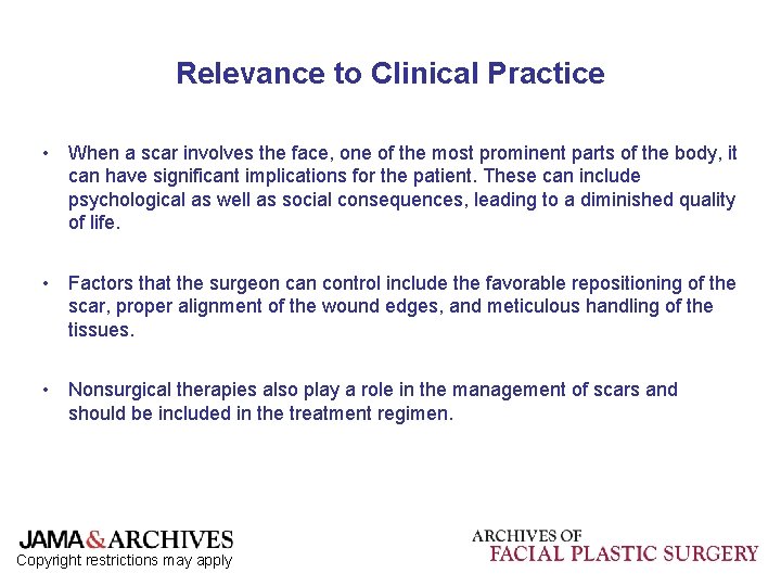 Relevance to Clinical Practice • When a scar involves the face, one of the