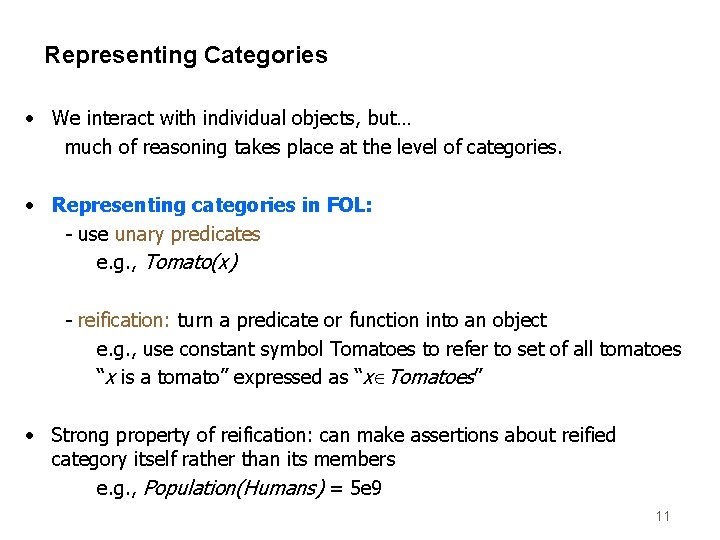 Representing Categories • We interact with individual objects, but… much of reasoning takes place