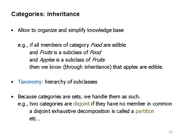 Categories: inheritance • Allow to organize and simplify knowledge base e. g. , if