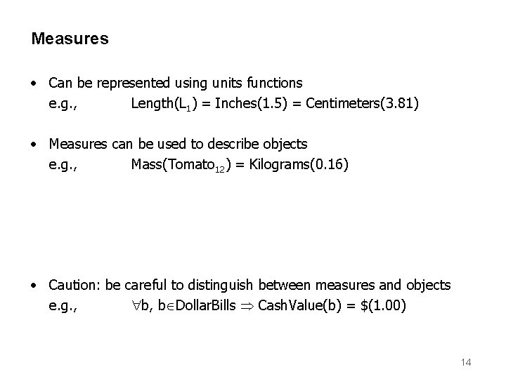 Measures • Can be represented using units functions e. g. , Length(L 1) =