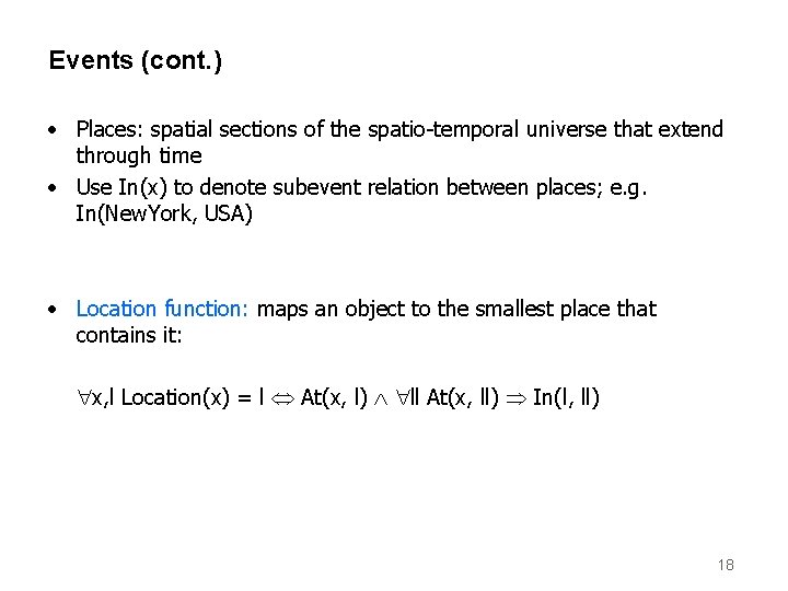 Events (cont. ) • Places: spatial sections of the spatio-temporal universe that extend through