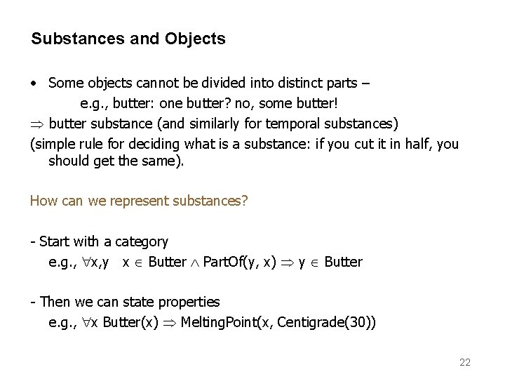 Substances and Objects • Some objects cannot be divided into distinct parts – e.