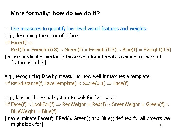 More formally: how do we do it? - Use measures to quantify low-level visual