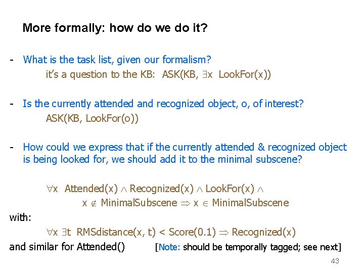 More formally: how do we do it? - What is the task list, given