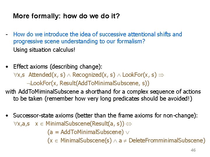 More formally: how do we do it? - How do we introduce the idea