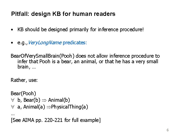 Pitfall: design KB for human readers • KB should be designed primarily for inference