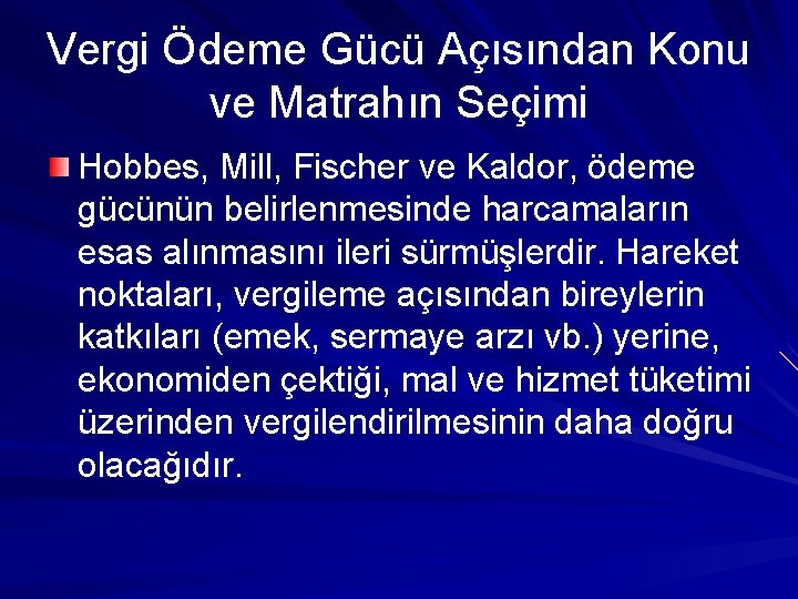 Vergi Ödeme Gücü Açısından Konu ve Matrahın Seçimi Hobbes, Mill, Fischer ve Kaldor, ödeme