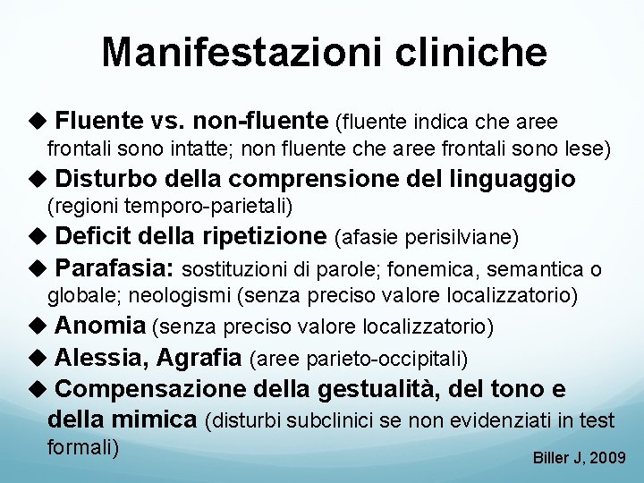 Manifestazioni cliniche u Fluente vs. non-fluente (fluente indica che aree frontali sono intatte; non Manifestazioni cliniche u Fluente vs. non-fluente (fluente indica che aree frontali sono intatte; non