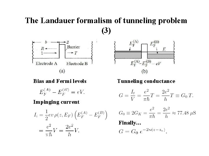 The Landauer formalism of tunneling problem (3) Bias and Fermi levels Tunneling conductance Impinging