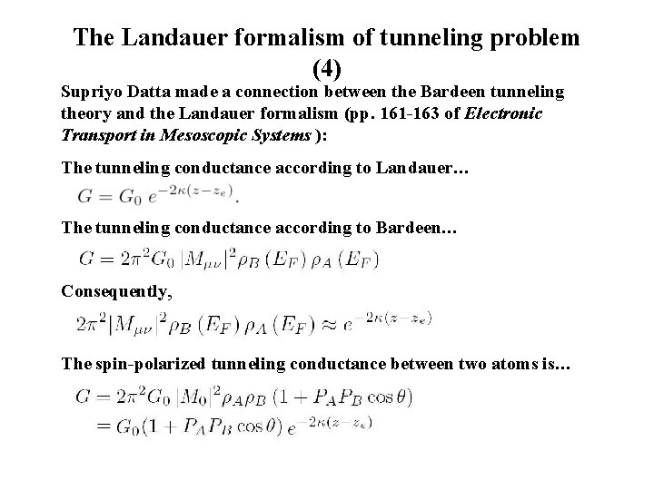 The Landauer formalism of tunneling problem (4) Supriyo Datta made a connection between the