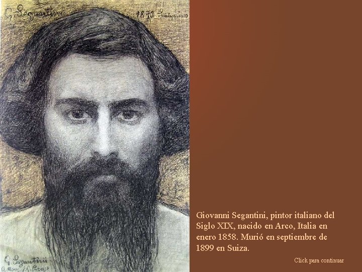 Giovanni Segantini, pintor italiano del Siglo XIX, nacido en Arco, Italia en enero 1858.