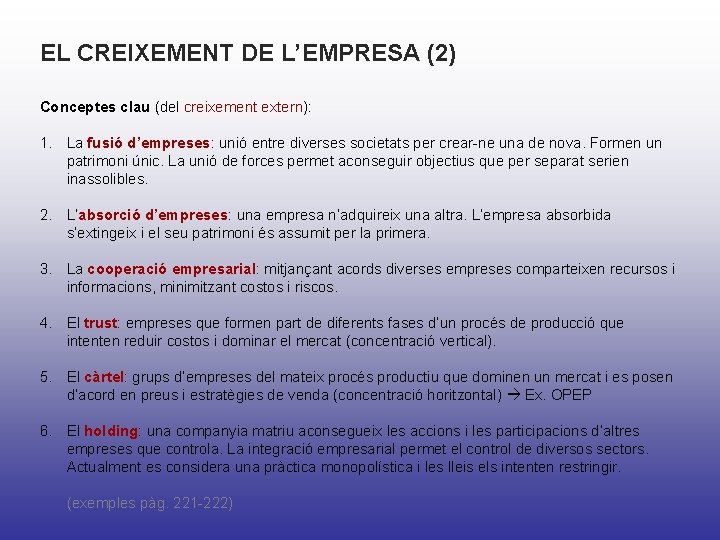 EL CREIXEMENT DE L’EMPRESA (2) Conceptes clau (del creixement extern): 1. La fusió d’empreses: EL CREIXEMENT DE L’EMPRESA (2) Conceptes clau (del creixement extern): 1. La fusió d’empreses: