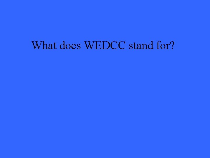 What does WEDCC stand for? 