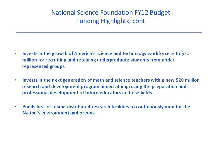 National Science Foundation FY 12 Budget Funding Highlights, cont. ___________________________ • Invests in the