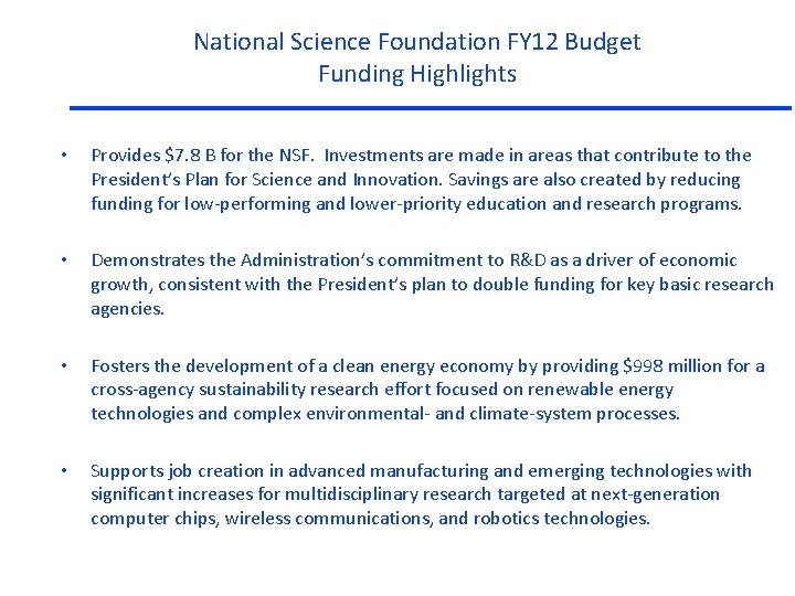 National Science Foundation FY 12 Budget Funding Highlights • Provides $7. 8 B for