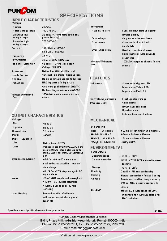 INPUT CHARACTERISTICS SPECIFICATIONS Voltage Nominal 220 VAC Protection Rated voltage range 150 -275 VAC