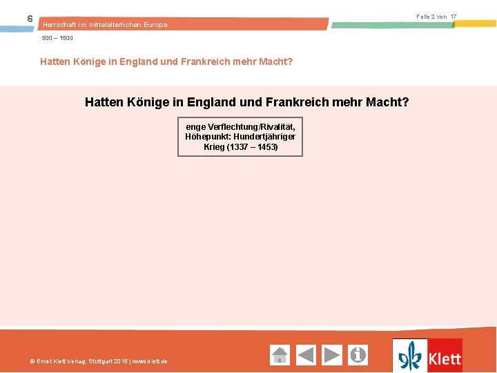 6 Folie 2 von 17 Herrschaft im mittelalterlichen Europa 500 – 1500 Hatten Könige in England