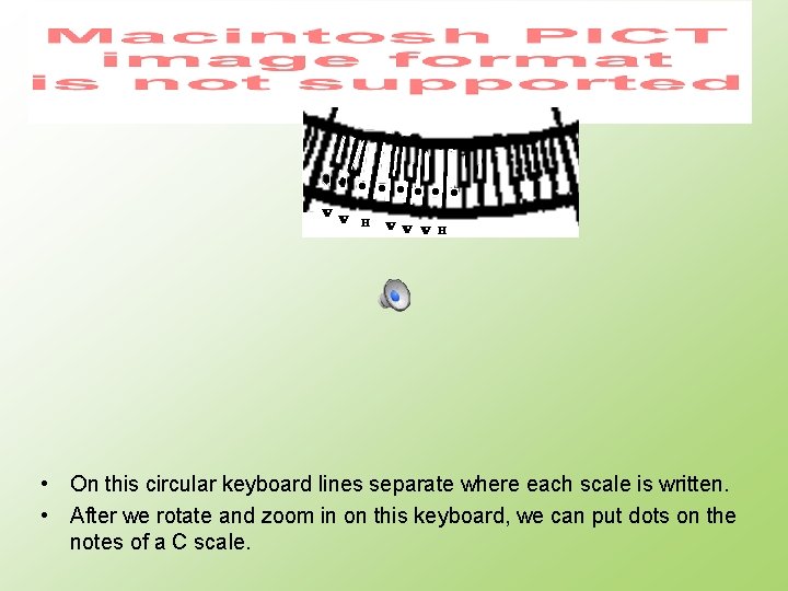  • On this circular keyboard lines separate where each scale is written. •