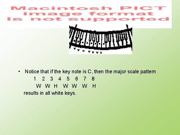  • Notice that if the key note is C, then the major scale