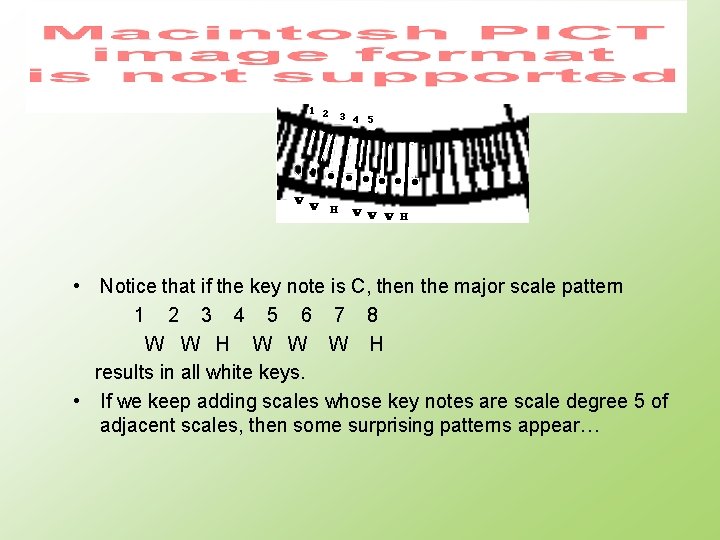  • Notice that if the key note is C, then the major scale
