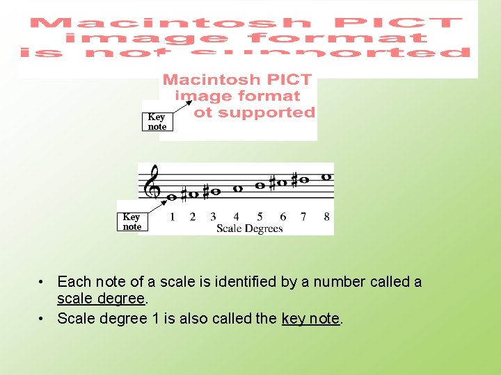  • Each note of a scale is identified by a number called a