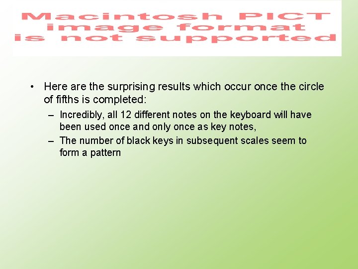  • Here are the surprising results which occur once the circle of fifths