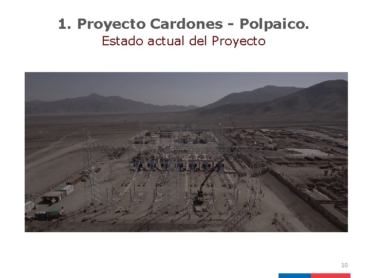 1. Proyecto Cardones - Polpaico. Estado actual del Proyecto 10 