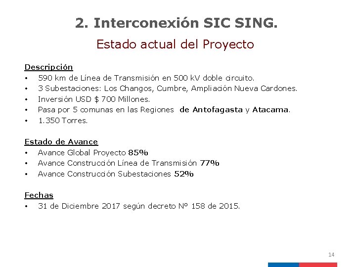 2. Interconexión SIC SING. Estado actual del Proyecto Descripción • 590 km de Línea