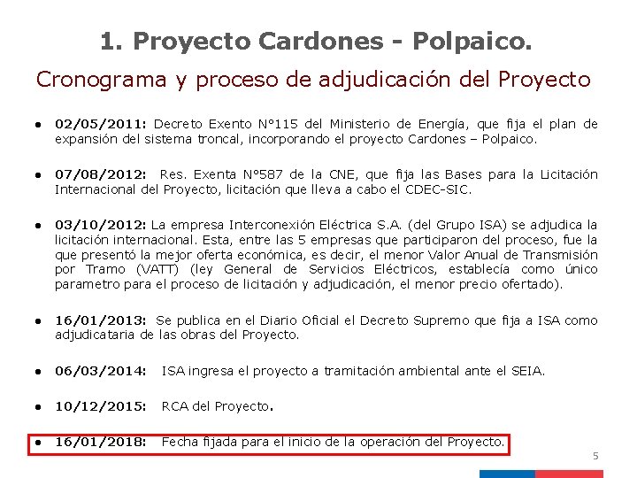 1. Proyecto Cardones - Polpaico. Cronograma y proceso de adjudicación del Proyecto ● 02/05/2011: