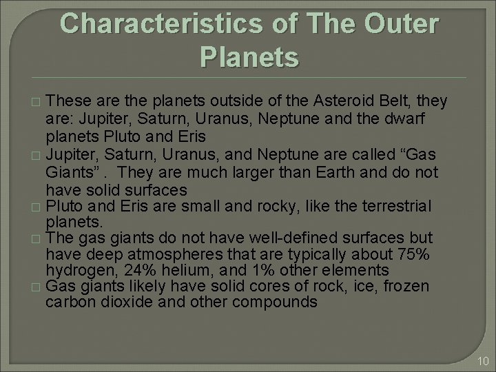Characteristics of The Outer Planets These are the planets outside of the Asteroid Belt,