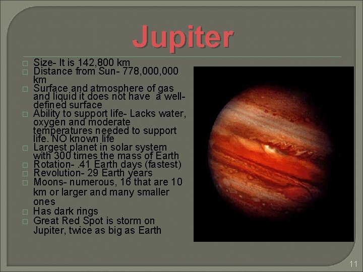 Jupiter � � � � � Size- It is 142, 800 km Distance from