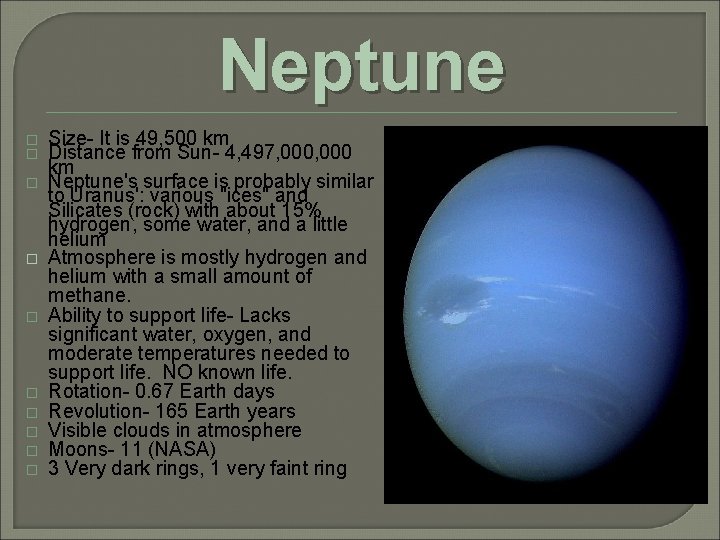 Neptune � � � � � Size- It is 49, 500 km Distance from
