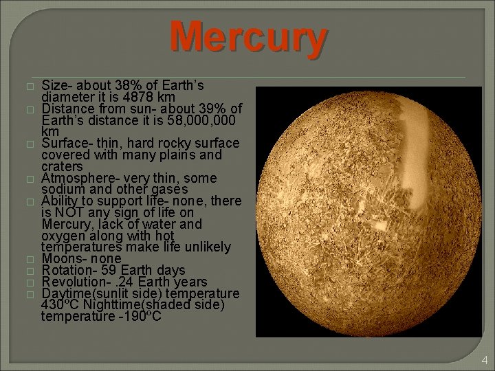 Mercury � � � � � Size- about 38% of Earth’s diameter it is