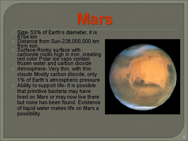 Mars � � � Size- 53% of Earth’s diameter, it is 6794 km Distance