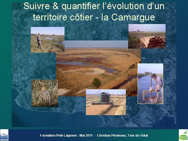 Suivre & quantifier l’évolution d’un territoire côtier - la Camargue Formation Pole Lagunes -