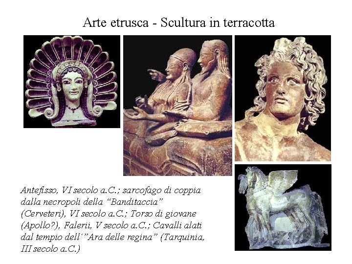Arte etrusca - Scultura in terracotta Antefisso, VI secolo a. C. ; sarcofago di