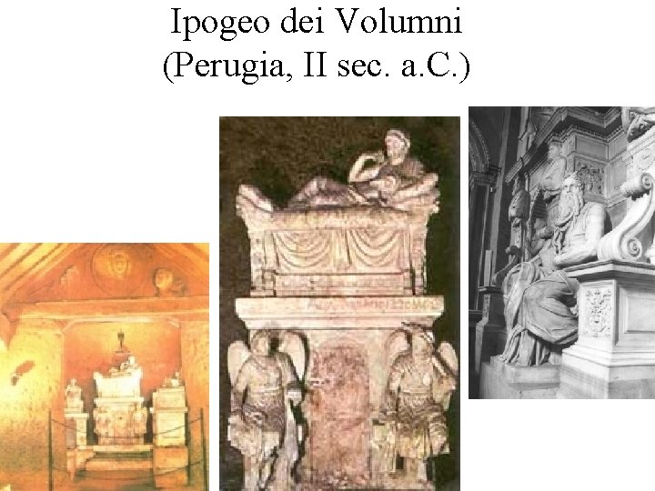 Ipogeo dei Volumni (Perugia, II sec. a. C. ) 