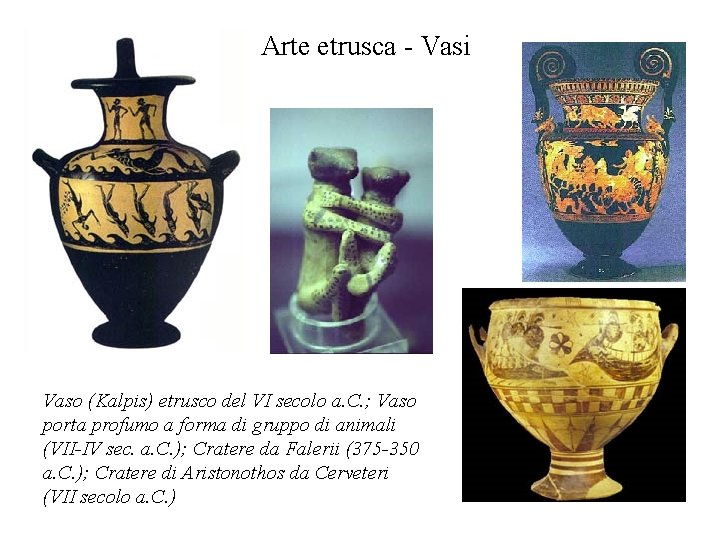 Arte etrusca - Vasi Vaso (Kalpis) etrusco del VI secolo a. C. ; Vaso