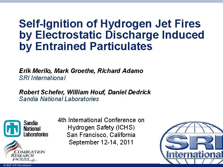 Self-Ignition of Hydrogen Jet Fires by Electrostatic Discharge Induced by Entrained Particulates Erik Merilo,