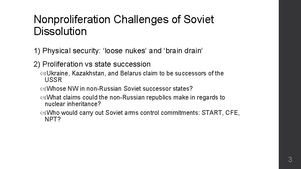 Nonproliferation Challenges of Soviet Dissolution 1) Physical security: ‘loose nukes’ and ‘brain drain’ 2)