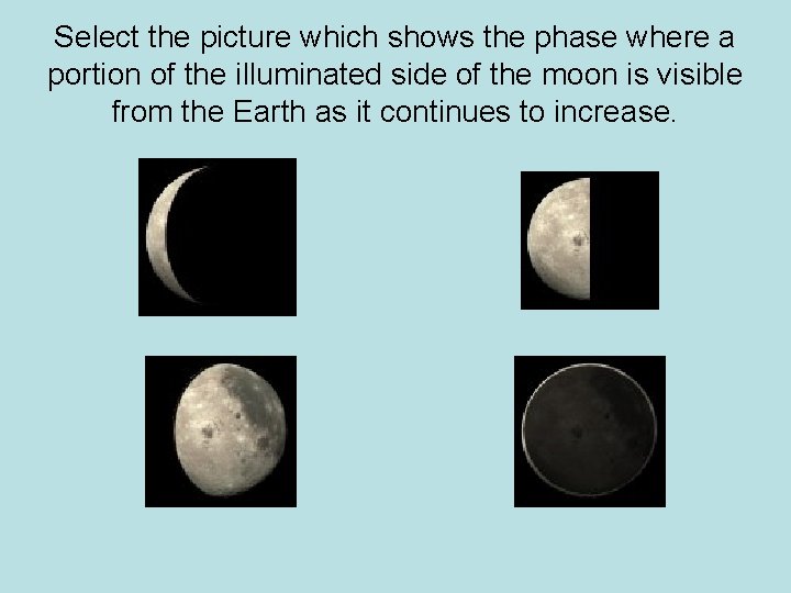 Select the picture which shows the phase where a portion of the illuminated side