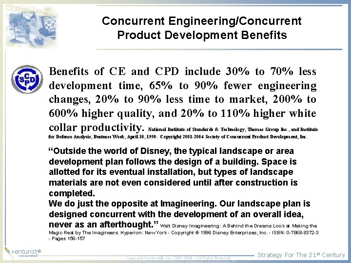 Concurrent Engineering/Concurrent Product Development Benefits of CE and CPD include 30% to 70% less Concurrent Engineering/Concurrent Product Development Benefits of CE and CPD include 30% to 70% less