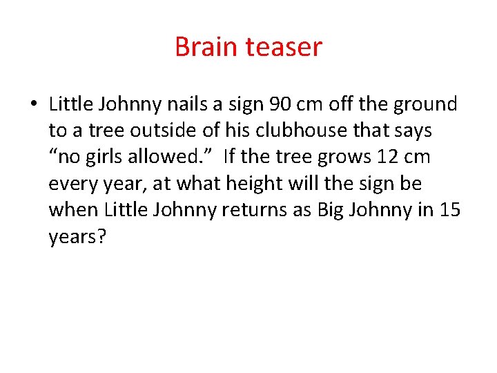 Brain teaser • Little Johnny nails a sign 90 cm off the ground to Brain teaser • Little Johnny nails a sign 90 cm off the ground to