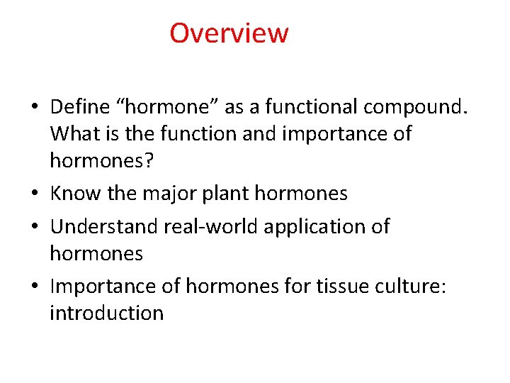 Overview • Define “hormone” as a functional compound. What is the function and importance Overview • Define “hormone” as a functional compound. What is the function and importance