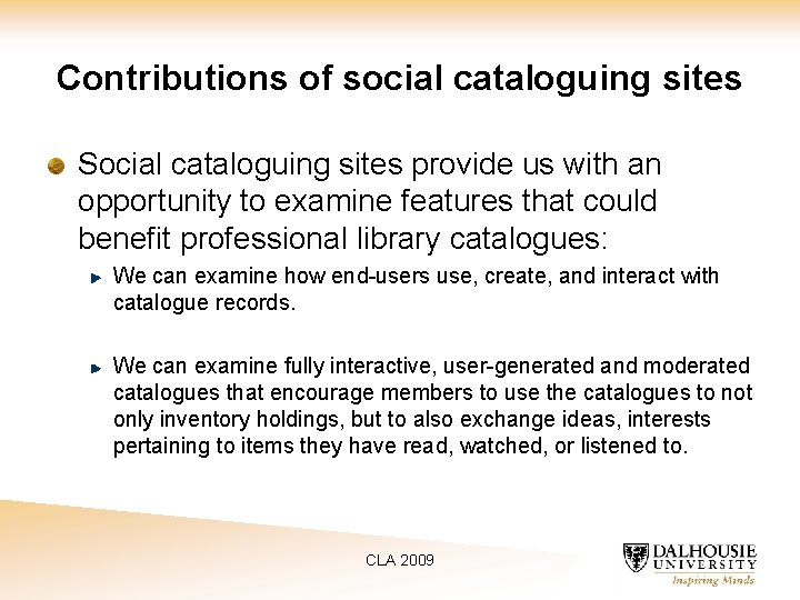 Contributions of social cataloguing sites Social cataloguing sites provide us with an opportunity to
