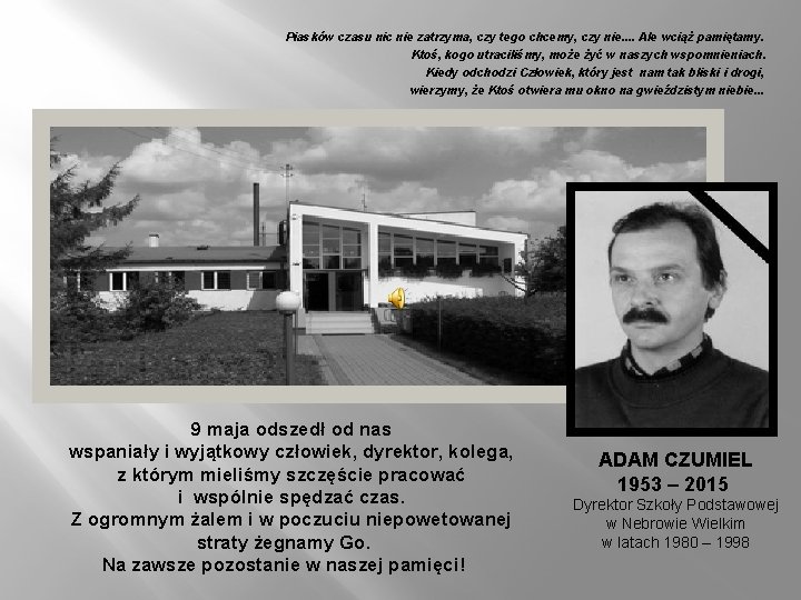 Piasków czasu nic nie zatrzyma, czy tego chcemy, czy nie. . Ale wciąż